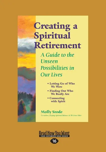Libro: Creating A Spiritual Retirement: A Guide To The Unsee