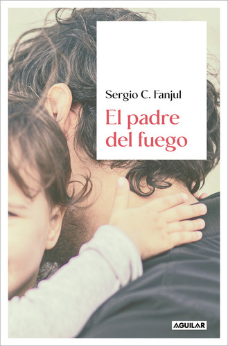 El Padre Del Fuego - Sergio C Fanjul