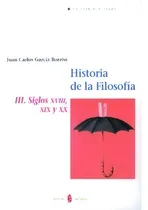 Comprar Historia De La Filosofãâa. Tomo Iii: Iii. Siglos Xviii, Xix Y Xx, De García Borrón, Juan Carlos., Vol. 1. Editorial Ediciones Del Serbal, S.a., Tapa Blanda En Español