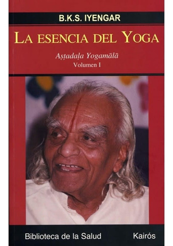 La Esencia Del Yoga Vol I (kairos)