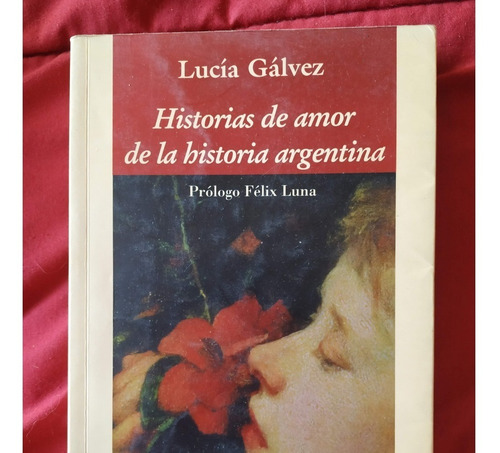 Lucia Galvez - Historias De Amor De La Historia Argentina