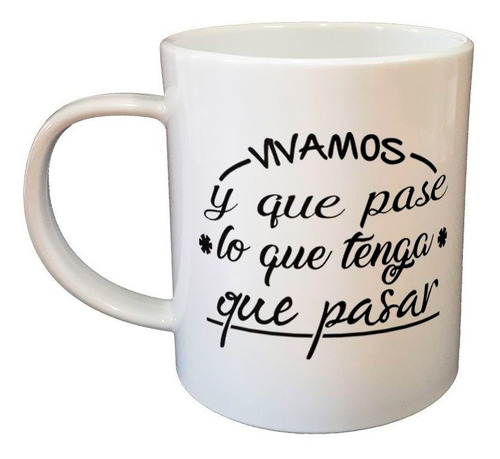 Taza De Plastico Frase Vivamos Y Que Pase Lo Que Tenga