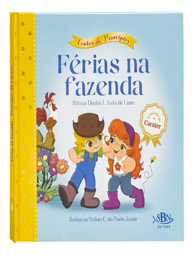 Contos De Principios - Carater - Ferias Na Fazenda (estrela Guia), De Lima, Patricia Dantas L. Faita De. Editora Todolivro, Capa Dura, Edição 1 Em Português, 2023