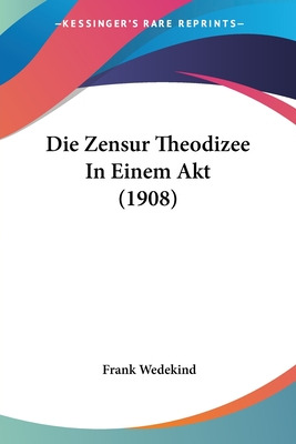 Libro Die Zensur Theodizee In Einem Akt (1908) - Wedekind...