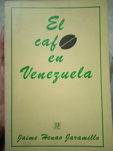 El Café En Venezuela / Jaime Henao Jaramillo