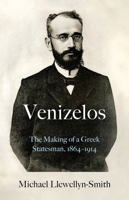 Libro Venizelos: The Making Of A Greek Statesman 1864-191...