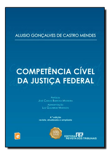 Competencia Civel Da Justica Federal, De Aluisio Goncalves De Castro Mendes. Editora Revista Dos Tribunais Em Português