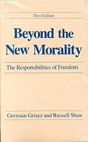 Beyond The New Morality, De Germain Grisez. Editorial University Notre Dame Press, Tapa Blanda En Inglés