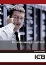 Comprar Programacion Web En El Entorno Cliente -informatica Y Comuni