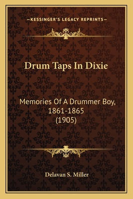 Libro Drum Taps In Dixie: Memories Of A Drummer Boy, 1861...