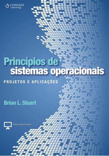 Princípios de sistemas de operacionais: Projetos e aplicações, de Stuart, Brian. Editora Cengage Learning Edições Ltda., capa mole em português, 2010