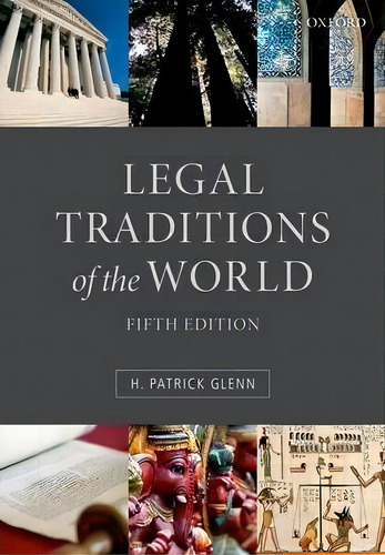 Legal Traditions Of The World : Sustainable Diversity In La, De H. Patrick Glenn. Editorial Oxford University Press En Inglés