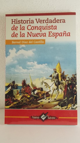 Historia Verdadera De La Conquista De La Nueva España Bernal