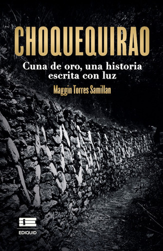 Choquequirao, De Maggin Torres Samillan. Editorial Ediquid, Tapa Blanda En Español, 2022