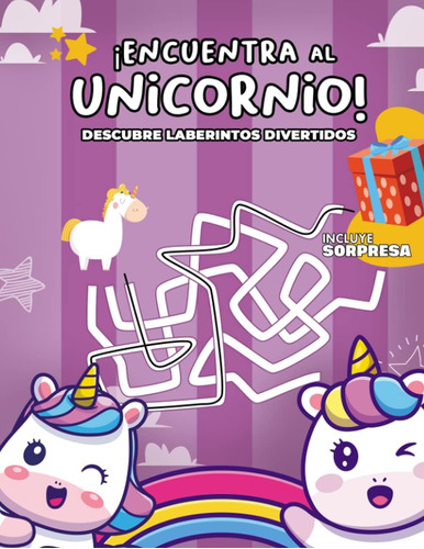 Libro: ¡encuentra Al Unicornio!: Descubre Laberintos Diverti