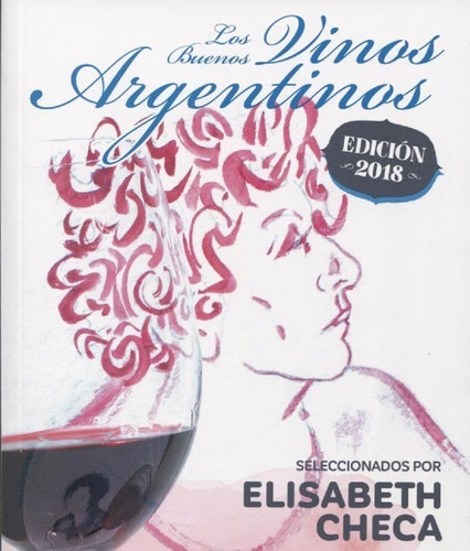 Los Buenos Vinos Argentinos 2018 - Elisabeth Checa