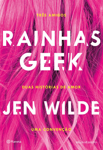 Rainhas geek: Três amigos. Duas histórias de amor. Uma convenção., de Wilde, Jen. Editora Planeta do Brasil Ltda., capa mole em português, 2018