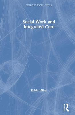 Libro Social Work And Integrated Care - Miller, Robin