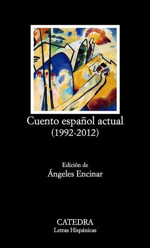 Cuento Español Actual (1992-2012), De Ángeles Encinar. Editorial Cátedra, Tapa Blanda, Edición 1 En Español, 2014