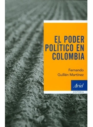 El Poder Político En Colombia. Fernando Guillén Martínez
