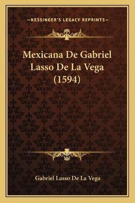 Libro Mexicana De Gabriel Lasso De La Vega (1594) - Gabri...