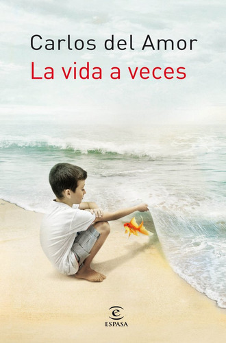 La Vida A Veces, De Amor, Carlos Del. Editorial Espasa, Tapa Blanda En Español