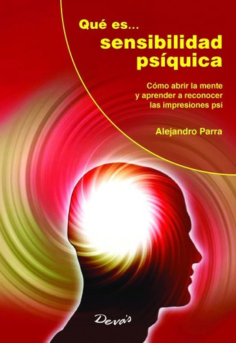 Qué Es Sensibilidad Psíquica?, De Alejandro Parra. Editorial Devas, Tapa Blanda En Español, 2011