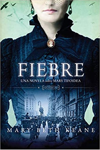 Fiebre, De Beth Keane, Mary. Editorial Harper Collins Español, Tapa Blanda, Edición 1.0 En Español, 2020