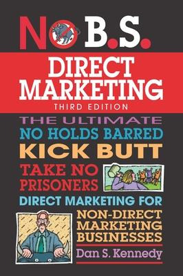 Libro No B.s. Direct Marketing : The Ultimate No Holds Ba...