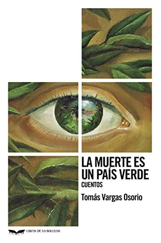 Libro La Muerte Es Un País Verde. Cuentos De Vargas Osorio T