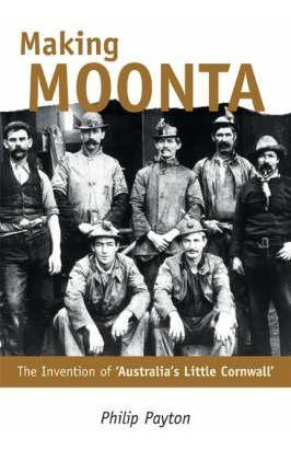 Libro Making Moonta : The Invention Of 'australia's Littl...