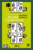 Comprar Por dentro do mundo corporativo, de Heródoto Barbeiro. Editorial BENVIRA - GRUPO SOMOS SETS, tapa mole en português
