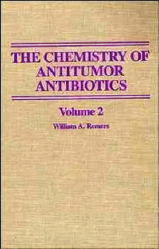 The Chemistry Of Antitumor Antibiotics, Volume 2, De W. A. Remers. Editorial John Wiley Sons Ltd, Tapa Dura En Inglés