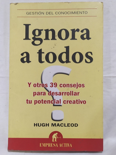 Ignora A Todos Hugh Macleod