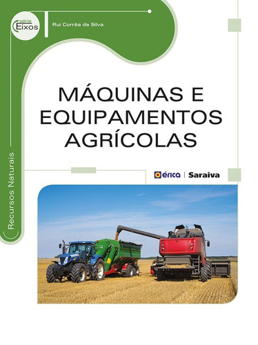 Máquinas e equipamentos agrícolas, de Silva, Rui Corrêa da. Editora Saraiva Educação S. A., capa mole em português, 2014