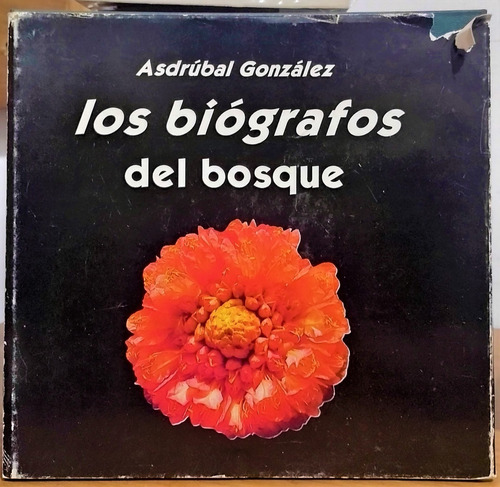 Los Biógrafos Del Bosque. Asdrúbal González 