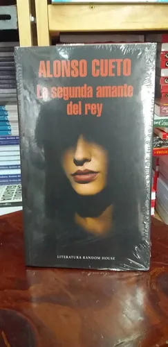 La Segunda Amante Del Rey Alonso Cueto Random House Mercado Libre