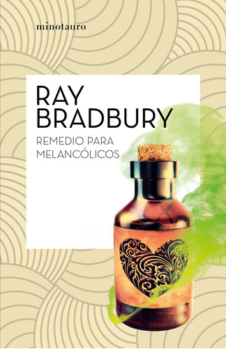 Remedio para melancólicos, de Bradbury, Ray. Serie Fuera de colección Editorial Minotauro México, tapa blanda en español, 2020