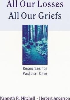 All Our Losses, All Our Griefs - Kenneth R. Mitchell