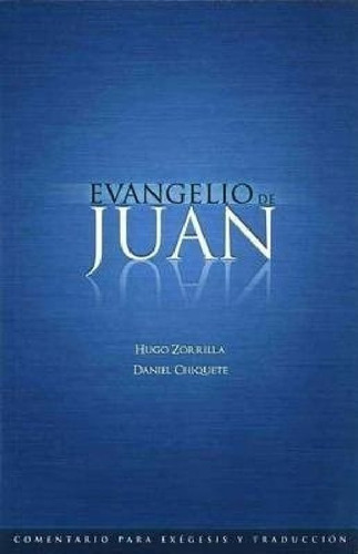 Manual Exegetico De Juan, H. Zorrilla; D. Chiquete Estudio, De H. Zorrilla; D. Chiquete. Editorial Sociedades Bíblicas Unidas En Español