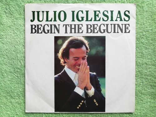 Eam 45 Rpm Vinilo Julio Iglesias Begin The Beguine 1981 Cbs