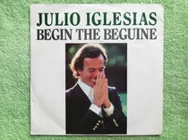 Comprar Eam 45 Rpm Vinilo Julio Iglesias Begin The Beguine 1981 Cbs