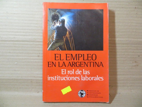 El Empleo En La Argentina, F I E L Instituciones Laborales