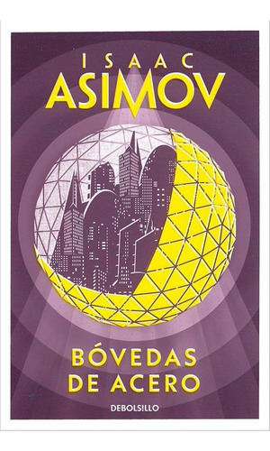 Bóvedas De Acero / Isaac Asimov (envíos)