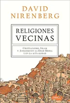 Comprar D Nirenberg Religiones Vecinas Cristianismo Judaísmo Islam