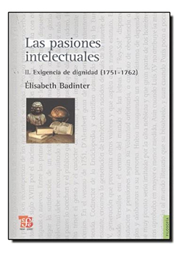 Libro Pasiones Intelectuales Ii Exigencia De Dignidad [1751