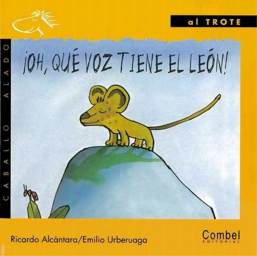 Oh , Que Voz Tiene El Leon !, De Alcântara, Ricardo. Editorial Combel, Tapa Dura En Español, 2000