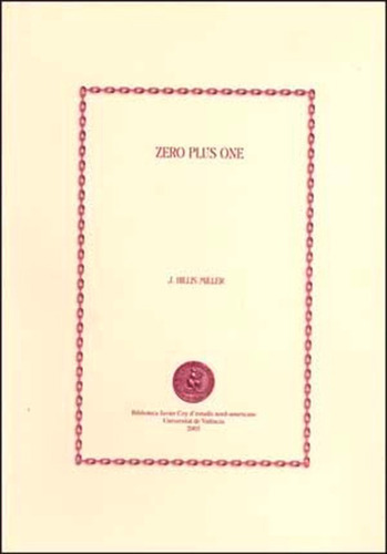 Zero Plus One, De J. Hillis Miller. Editorial Publicacions De La Universitat De València, Tapa Blanda En Español, 2003