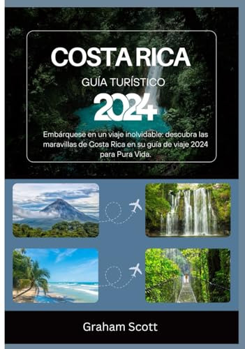 Costa Rica Guía Turístico 2024: Embárquese En Un Viaje Inolv