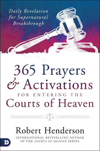 Libro: 365 Prayers And Activations For Entering The Courts O